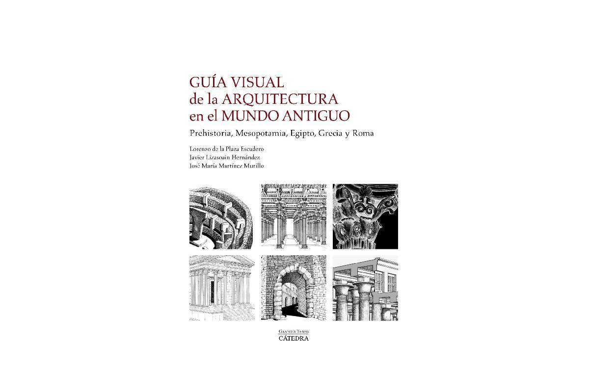 Qué leer: Guía visual de la arquitectura en el Mundo Antiguo (Cátedra ...