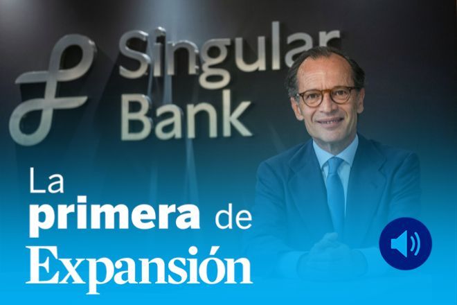 La Primera de Expansión sobre Singular Bank, Samsung, Apple, Shein, Alibaba y empleo