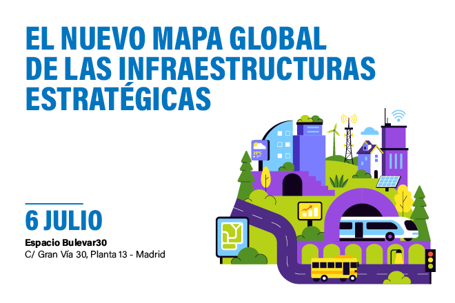 Encuentro El nuevo mapa global de las infraestructuras estratégicas